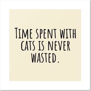 Time-spent-with-cats-is-never-wasted. Posters and Art